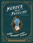 Murder Most Puzzling: Solve 20 Mystery Cases