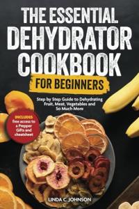 Essential Dehydrator Cookbook for Beginners