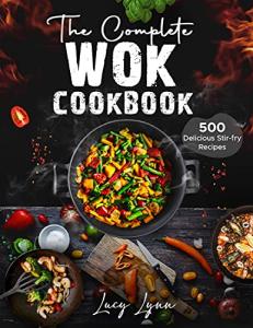 500 Tasty Stir-Fry Recipes for Your Wok