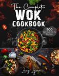 500 Tasty Stir-Fry Recipes for Your Wok