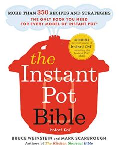 Instant Pot Bible: 350+ Recipes for Every Model