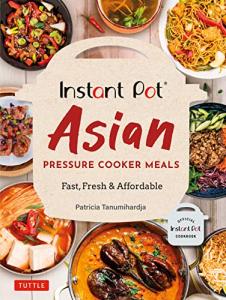 Instant Pot Asian Pressure Cooker Recipe Book