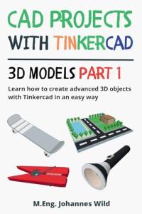 Create Advanced 3D Models Easily with Tinkercad