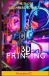 Beginner's Guide to 3D Printing Basics