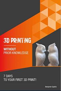 7 Days to Your First 3D Print Guide