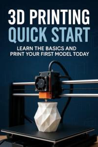 3D Printing Basics: Start Printing Your First Model