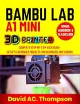 BAMBU LAB A1 MINI 3D PRINTER User Guide
