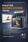 Bambu Studio 2026: Easy Guide for Color Printing