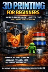 Beginner’s Guide to 3D Printing Success