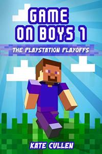 Game On Boys! PlayStation Adventure Chapter Book