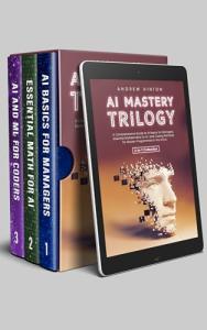 AI Mastery Trilogy: Essential Guide for Managers and Programmers