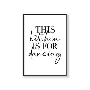 This Kitchen Is For Dancing Quote Print, Unframed T047