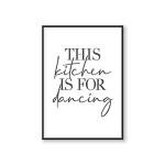 This Kitchen Is For Dancing Quote Print, Unframed T047