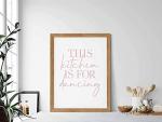 This Kitchen Is For Dancing Quote Print, Unframed T047