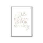 This Kitchen Is For Dancing Quote Print, Unframed T047