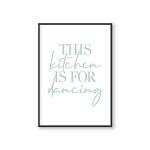 This Kitchen Is For Dancing Quote Print, Unframed T047