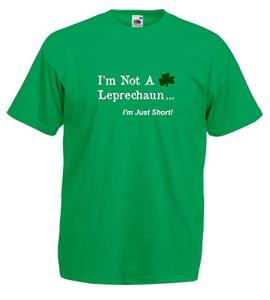 St Patricks Day Tee Shirt. I'm Not A Leprechaun I'm Just Short