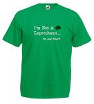 St Patricks Day Tee Shirt. I'm Not A Leprechaun I'm Just Short