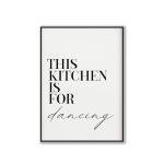 This Kitchen Is For Dancing - Wall Art Print [UNFRAMED] Simple Black and White Typography Picture Modern Home Decor