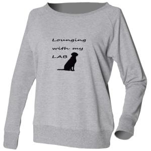 Lounging with my Lab Dog Owner Sweatshirt | Slouch Sweatshirt | Pet Lover | Women's Clothing | Dog Mum Slogan Sweatshirt | Labrador Lover