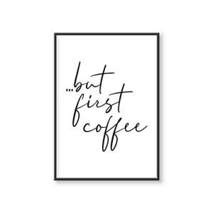 But First Coffee Print, Coffee Sign for Kitchen, Unframed