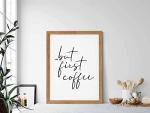 But First Coffee Print, Coffee Sign for Kitchen, Unframed