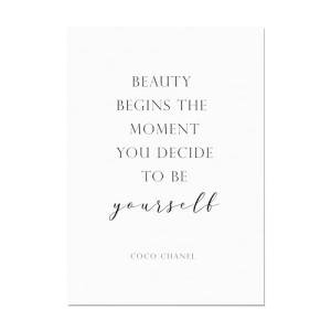 Coco Chanel Quote | Inspirational Print | Beauty begins the moment you decide to be yourself | Positive Wall Art | Poster Gift | UNFRAMED