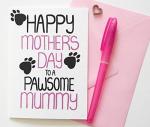 Pawsome Mothers Day Card From The Dog, Mum Card for Mothers Day from Cat, Puppy, Pet mummy