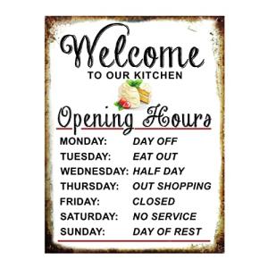 Welcome Opening Hours Kitchen Sign Metal Plaque For Kitchen Home Bar Pub Man Cave Shed Garden Food Sign Home Decor Ref3315 (10X8 inches (Approx)25cmx20cm)