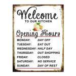 Welcome Opening Hours Kitchen Sign Metal Plaque For Kitchen Home Bar Pub Man Cave Shed Garden Food Sign Home Decor Ref3315 (10X8 inches (Approx)25cmx20cm)