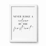 Violet Grace Never Judge A Colour By The First Coat Print - Nail Salon, Beauty Salon Wall Art - A5 A4 A3 Unframed Black And White Typography Print Picture Poster Home Décor