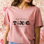 No More Toxic People T-Shirt | Gift for Her | Hipster Clothing | Women Tshirt | Funny Positivity Women's Graphic Tee Cute Tops Teen Girl Tee (XXL, Mauve)