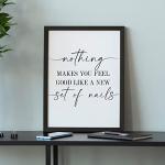 Violet Grace Nothing Makes You Feel Good Like A New Set Of Nails Print - Nail Salon, Beauty Salon Wall Art - A5 A4 A3 Unframed Black And White Typography Print Picture Poster Home Décor