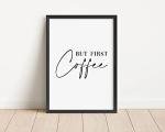 Violet Grace But First Coffee Print - Kitchen, Dining Room Wall Art - A5 A4 A3 Unframed Black And White Typography Print Picture Poster Home Décor