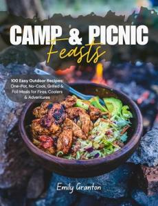 100 Easy Outdoor Recipes for Camping and Picnics
