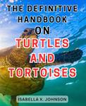 Turtle and Tortoise Care: Expert Tips Inside
