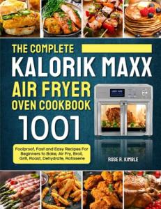 Kalorik Maxx Air Fryer Oven Recipe Cookbook