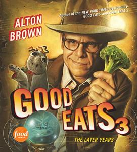 Good Eats 3 (Text-Only Edition): The Later Years