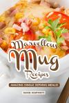 Single Serving Mug Meal Recipes for You