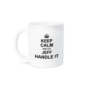 Keep Calm and Let Jeff Handle It Mug