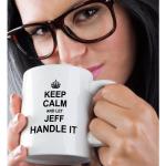 Keep Calm and Let Jeff Handle It Mug