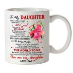 You Are My Daughter Mug - Dad's Love Gift
