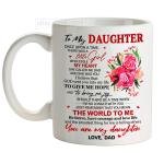 You Are My Daughter Mug - Dad's Love Gift