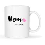Mom Est 2025 Coffee Mug - Perfect New Mom Gift