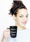 Funny Christmas Coffee Mug – Have a Great Day