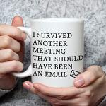 Funny "I Survived Another Meeting" Coffee Mug