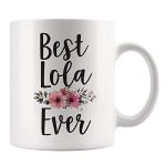 Best Lola Ever Coffee Mug - 11 Oz