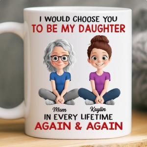 Personalized Daughter Mug - Always Choose You