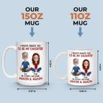 Personalized Daughter Mug - Always Choose You