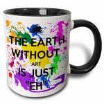 Earth Without Art Is Just Eh Mug